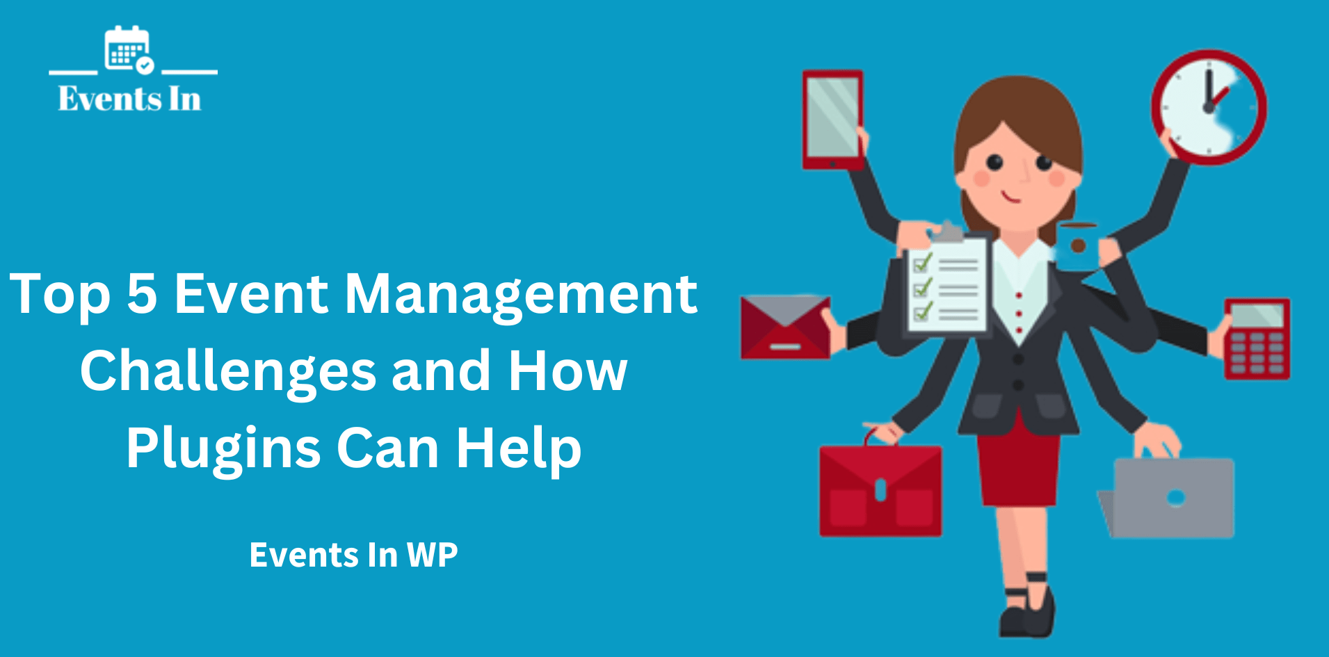 Top 5 Event Management Challenges and How Plugins Can Help